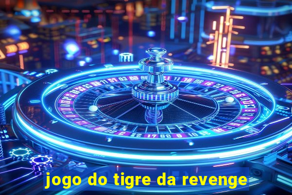 jogo do tigre da revenge